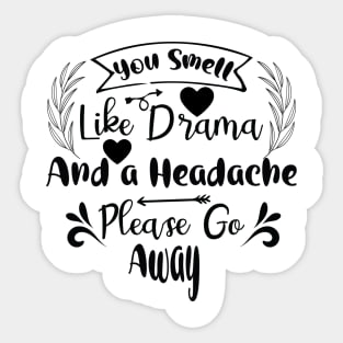 Drama and a Headache - Just say no Sticker